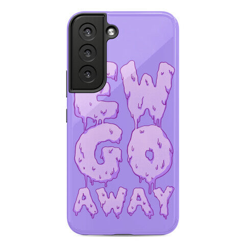 Ew Go Away Phone Case